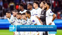 Scandale OM-Benfica : la vérité enfin révélée !