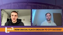 How important is Jack Grealish for the run-in with Manchester City searching for silverware