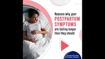 Reason why your Postpartum Symptoms are lasting longer than they should