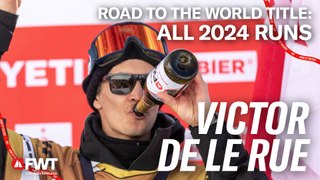 Victor de Le Rue's Road to the 2024 Freeride World Title I All FWT24 Runs