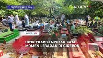 Intip Tradisi Nyekar Makam Warga Cirebon di Momen Lebaran