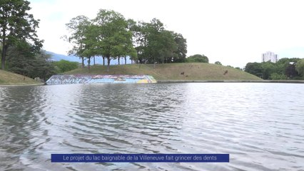 Reportage - Le projet du lac baignable de la Villeneuve fait grincer des dents - Reportages - TéléGrenoble