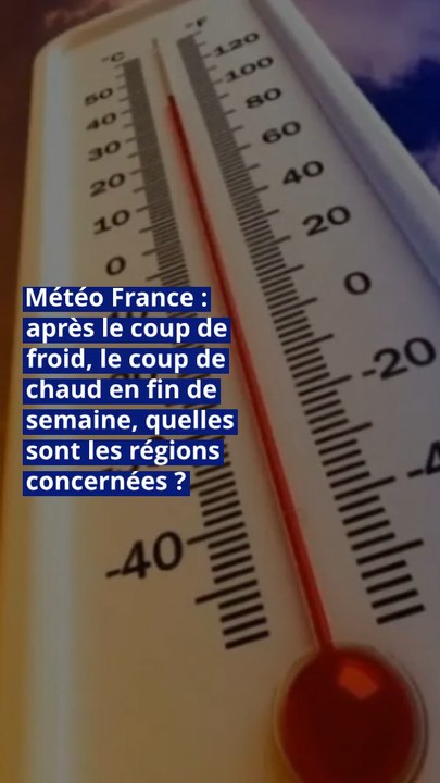 Météo France : après le coup de froid, le coup de chaud en fin de semaine, quelles sont les régions concernées ?