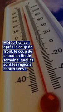 Météo France : après le coup de froid, le coup de chaud en fin de semaine, quelles sont les régions concernées ?
