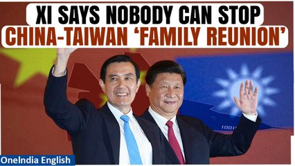 下载视频: China-Taiwan tensions: Xi Jinping says nobody can stop 'family reunion' with Taiwan | Oneindia