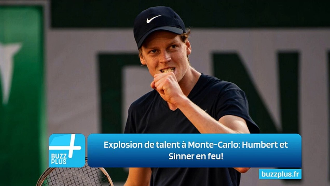 Explosion de talent à Monte-Carlo: Humbert et Sinner en feu!