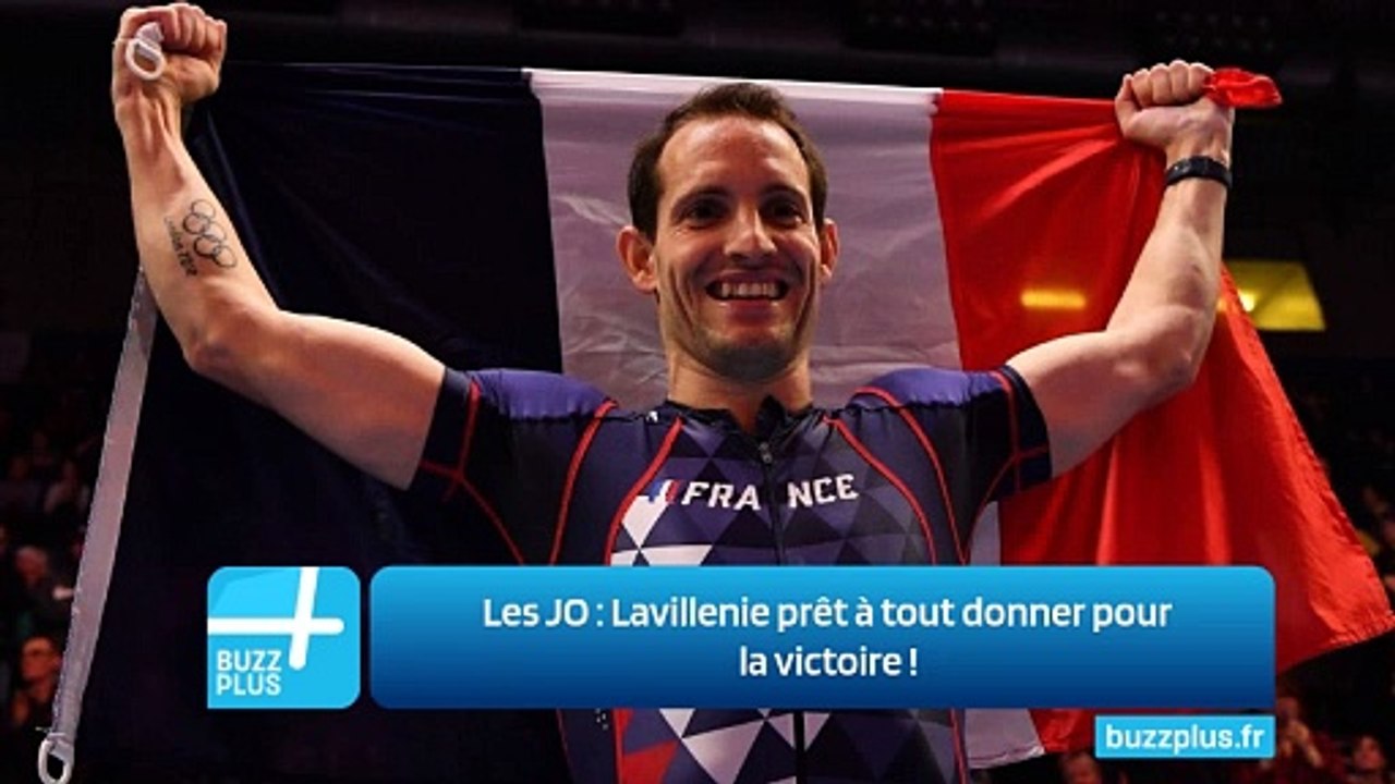 Les JO : Lavillenie prêt à tout donner pour la victoire !