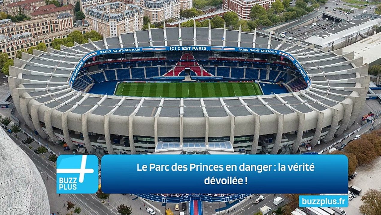Le Parc des Princes en danger : la vérité dévoilée !