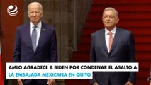 AMLO agradece a Biden por condenar el asalto a la embajada mexicana en Quito