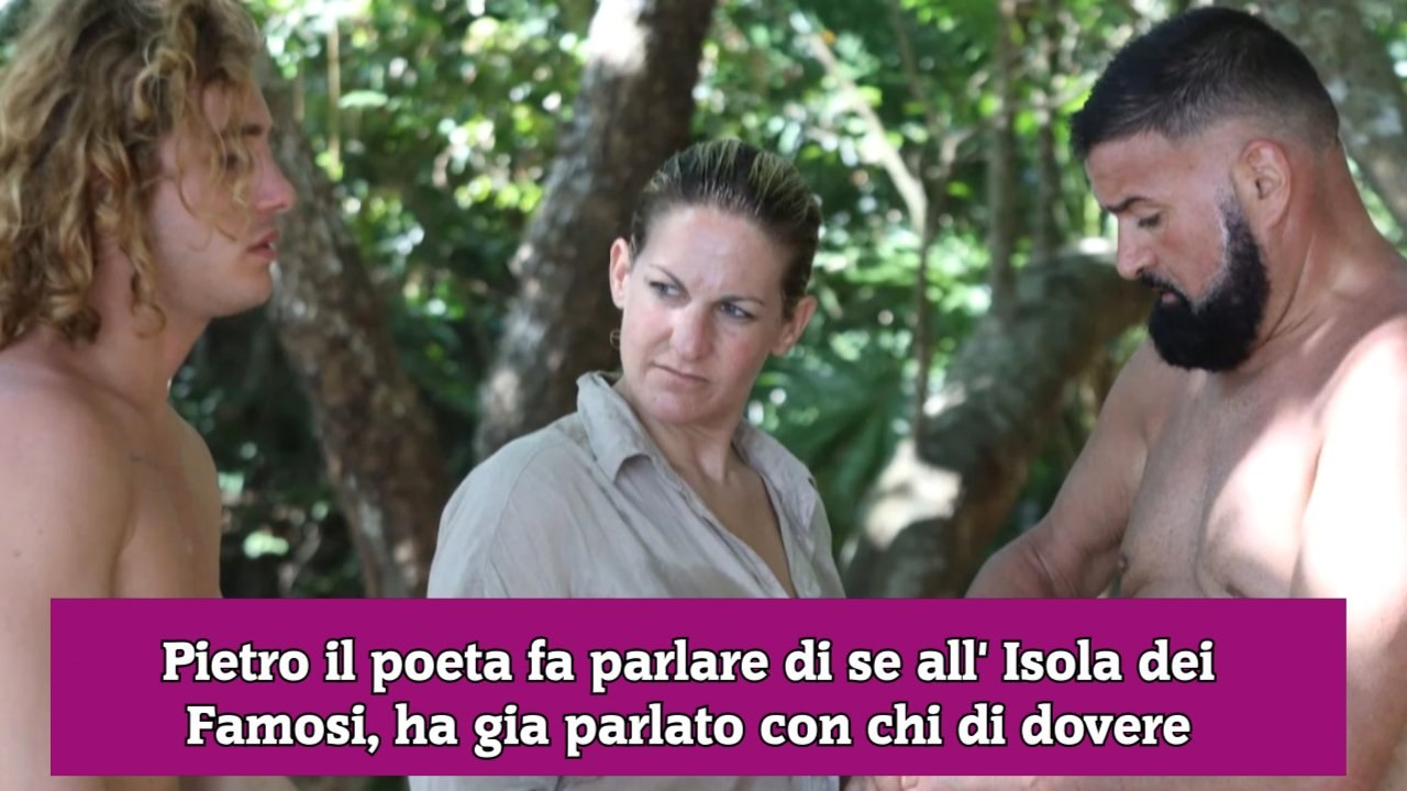 Pietro il poeta fa parlare di se all' Isola dei Famosi, ha gia parlato con chi di dovere