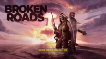 Broken Roads - Bande-annonce de lancement