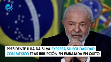 Download Video: Presidente Lula da Silva expresa su solidaridad con México tras irrupción en embajada en Quito