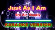 Just As I Am  By  Air Supply  [ KARAOKE VERSION ]