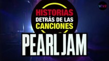 TOP 8 Historias detrás de las canciones de Pearl Jam