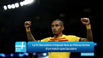 Le FC Barcelone s'impose face au PSG au terme d'un match spectaculaire