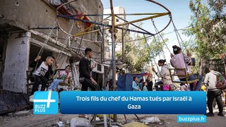 Trois fils du chef du Hamas tués par Israël à Gaza