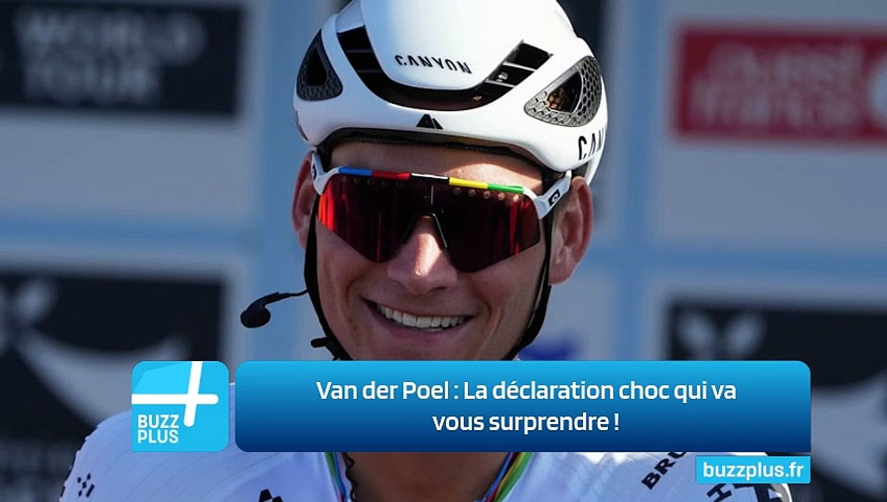 Van der Poel : La déclaration choc qui va vous surprendre !