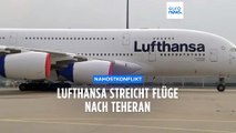 Nahostkonflikt: Lufthansa streicht Flüge nach Teheran