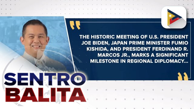 Ilang mga mambabatas, tiwalang magdadala ng mga benepisyo sa bansa ang pagdalo ni PBBM sa Trilateral Summit