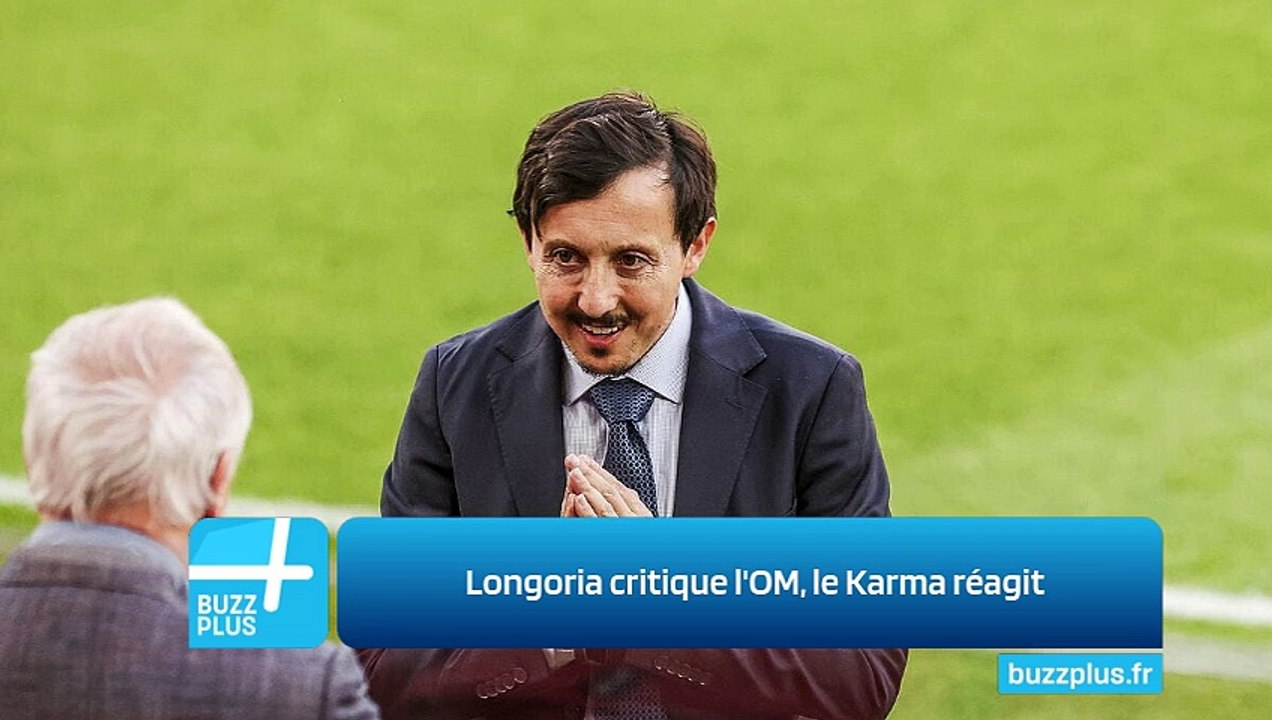 Longoria critique l'OM, le Karma réagit