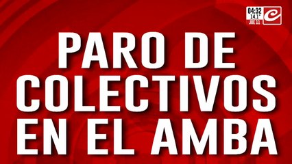 Paro de colectivos en el AMBA: hay más de 140 líneas que no prestan servicio