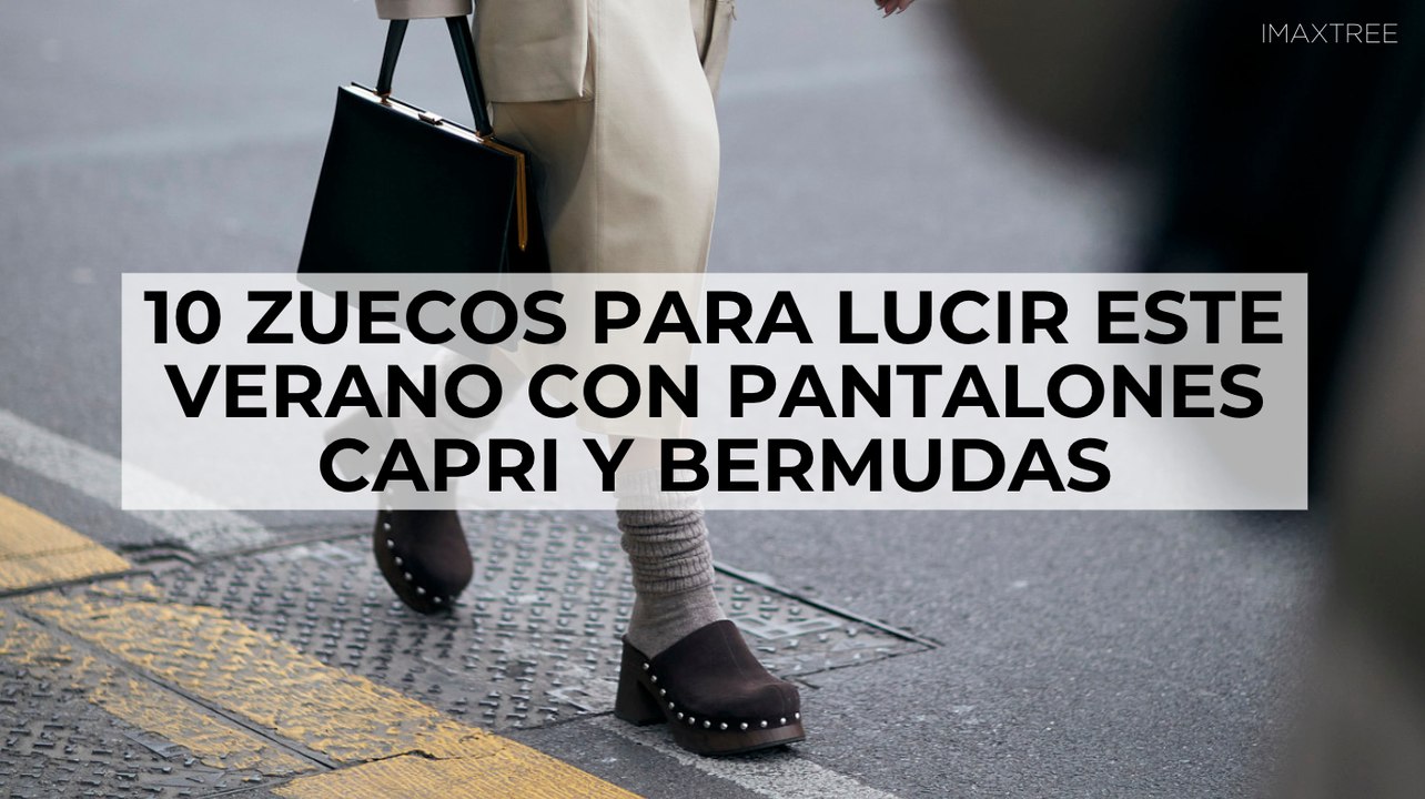 10 zuecos para lucir este verano con pantalones capri y bermudas