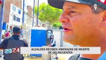 ¡En la mira de la delincuencia! Alcaldes de Lima son amenazados de muerte