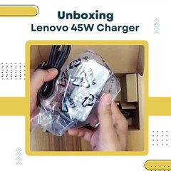 Unboxing lenovo 45w charger GX21M75594