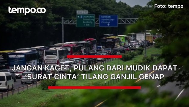 Jangan kaget, Pulang dari Mudik Dapat 'Surat Cinta' Tilang Ganjil Genap