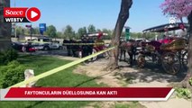 Faytoncuların düellosunda kan aktı