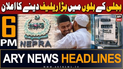 ARY News 6 PM Headlines 11th April 2024 | Good News For Public