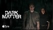 Dark Matter | Official Trailer - Joel Edgerton, Jennifer Connelly | Apple TV+