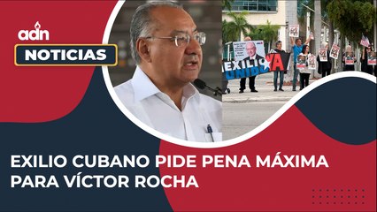 Exilio cubano pide pena máxima para Víctor Rocha