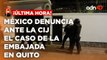 ¡Última Hora! México presentó una denuncia ante la CIJ por la irrupción en la Embajada de Quito
