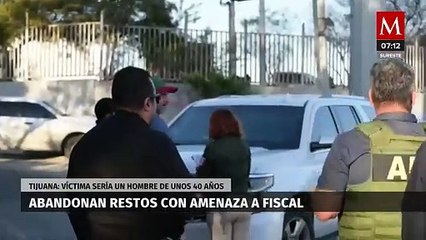 En Tijuana, abandonan restos humanos con amenaza al fiscal de narcomenudeo