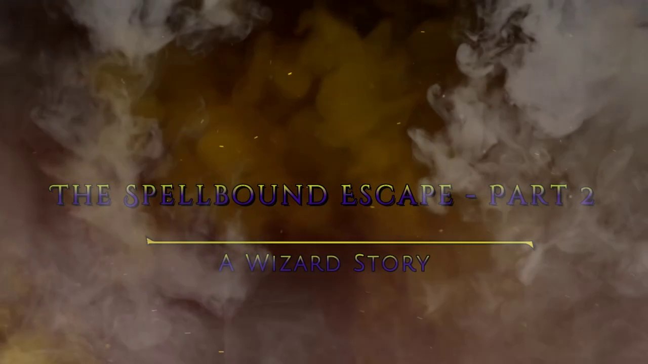 3 The Spellbound Escape (Part 2)