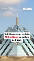  Un projet à $150 milliards à Dubaï ⁉️