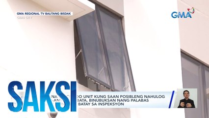 Bintana ng condo unit kung saan posibleng nahulog ang 4-anyos na bata, binubuksan nang palabas imbes na paloob batay sa inspeksyon | Saksi