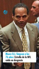 Muere O.J. Simpson a los 76 años: Estrella de la NFL caída en desgracia
