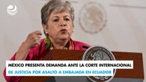 México presenta demanda ante la Corte Internacional de Justicia por asalto a embajada en Ecuador