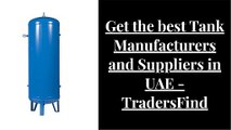 Get the best Tank Manufacturers and Suppliers in UAE - TradersFind