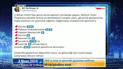 İçişleri Bakanı Ali Yerlikaya: PKK'yı öven ve güvenlik güçlerine saldıran 89 kişi gözaltına alındı