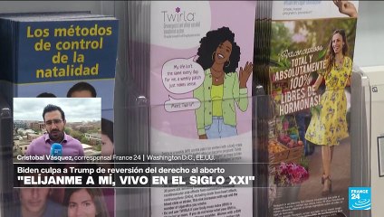 Informe desde Washington: Biden culpa a Trump de prohibiciones al derecho al aborto
