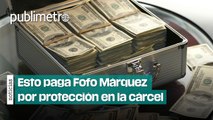 Fofo Márquez revela la suma de dinero que paga por protección en la prisión