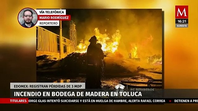 En Toluca, se incendia una bodega de madera y registran pérdidas de 3 mdp
