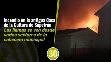 Voraz incendio en la antigua Casa de la Cultura en Sopetrán