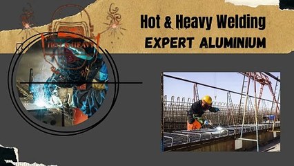 Expert Aluminium Welder Near You: Hot & Heavy Welding