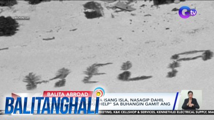 3 lalaking stranded sa isang isla, nasagip dahil sa binuong salitang "HELP" sa buhangin gamit ang mga dahon | BT