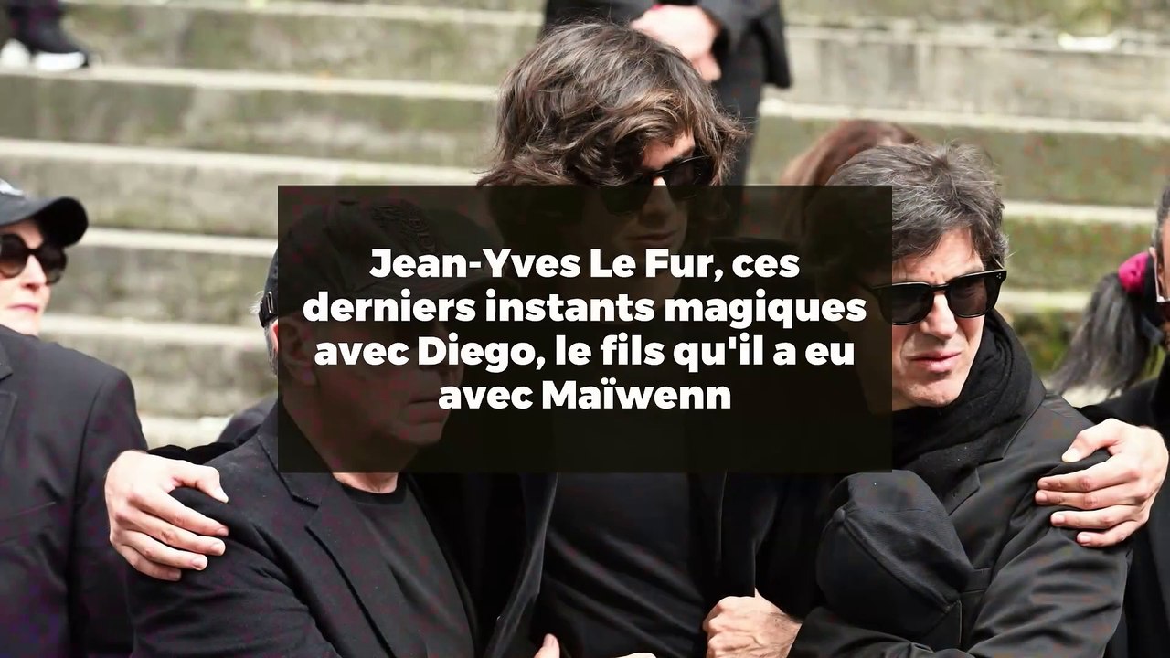 Jean-Yves Le Fur, ces derniers instants magiques avec Diego, le fils qu'il a eu avec Maïwenn