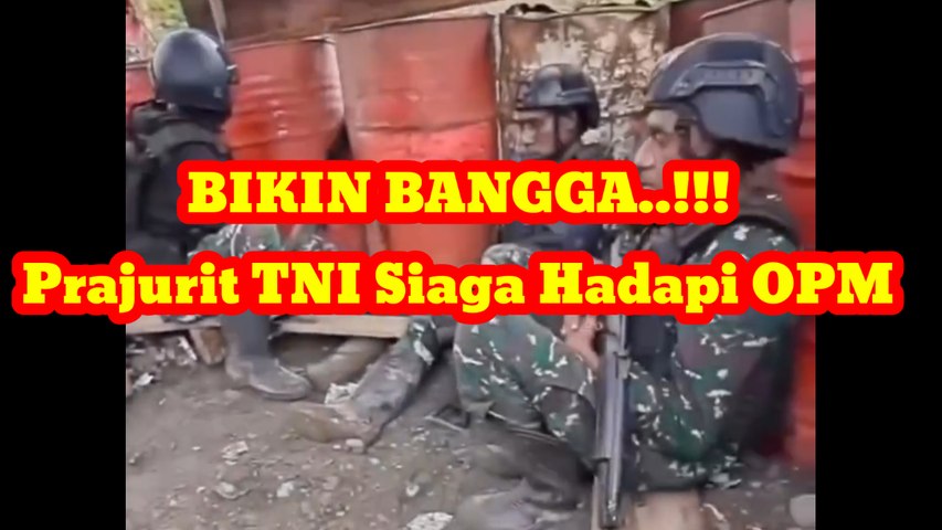 Video: Moment Saat TNI Diserang OPM, Bikin Bangga